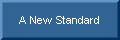  A New Standard 